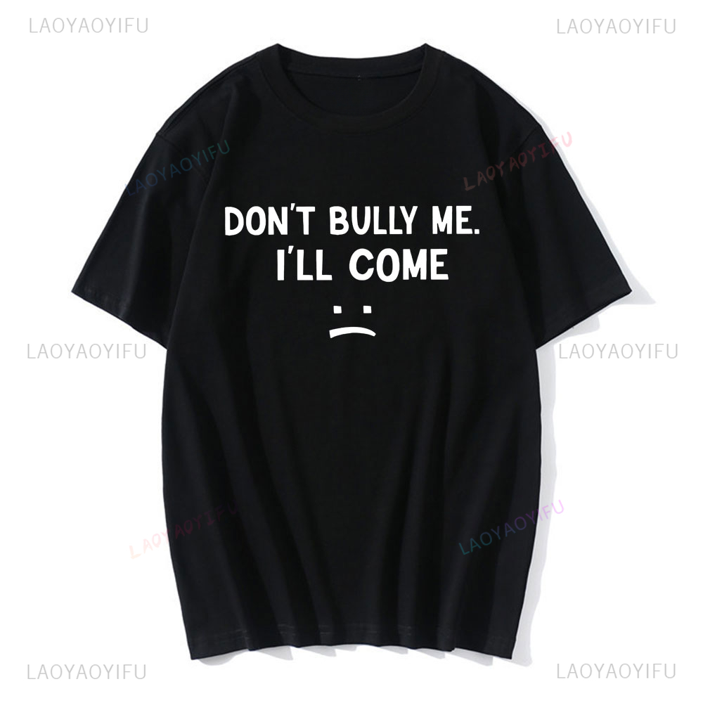 Don't Bully Me I'll Come  T Sh - Coffee Tea Or Me reseña y precio