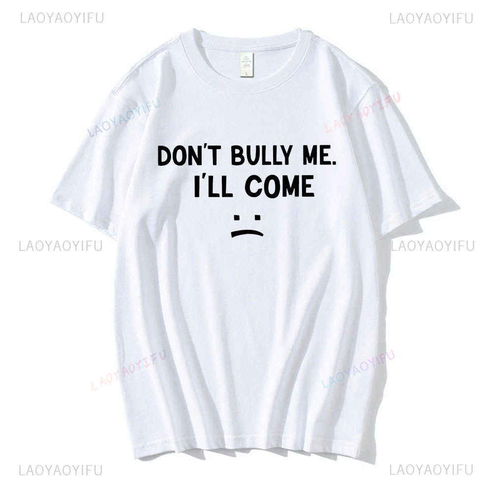 Don't Bully Me I'll Come  T Sh - Coffee Tea Or Me reseña y precio