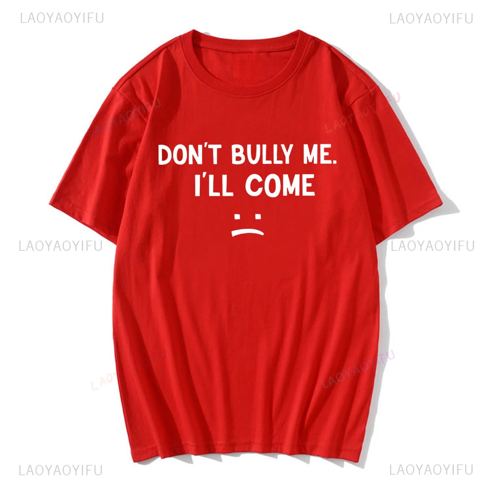 Don't Bully Me I'll Come  T Sh - Coffee Tea Or Me reseña y precio