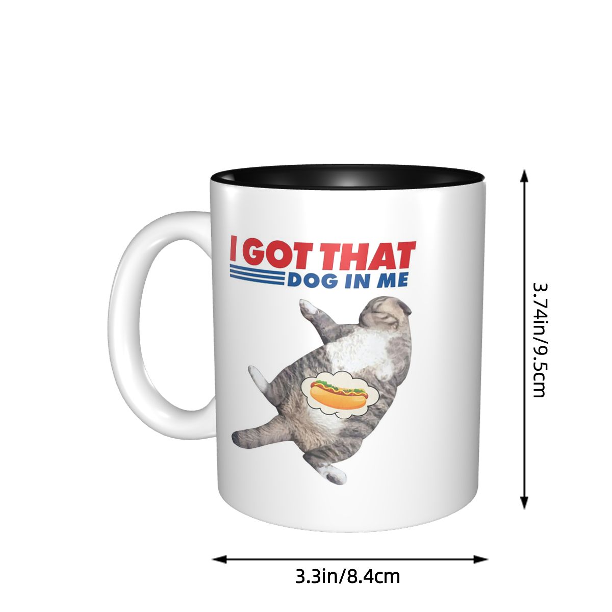 I Got That Dog In Me Mug Funny - Coffee Tea With Me reseña y precio